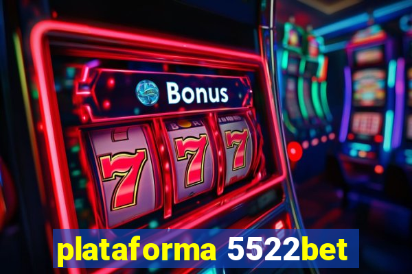 plataforma 5522bet